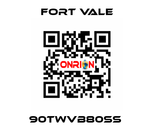 90TWVB80SS  Fort Vale