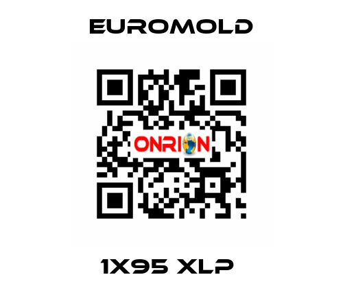 1X95 XLP  EUROMOLD