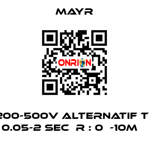 200-500V ALTERNATIF T= 0.05-2 sec  R : 0Ω-10MΩ  Mayr