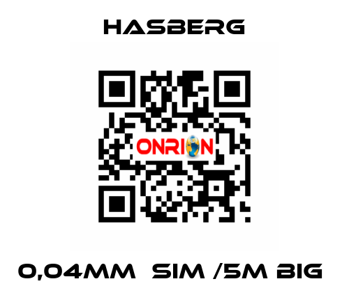 0,04MM  SIM /5M BIG  Hasberg