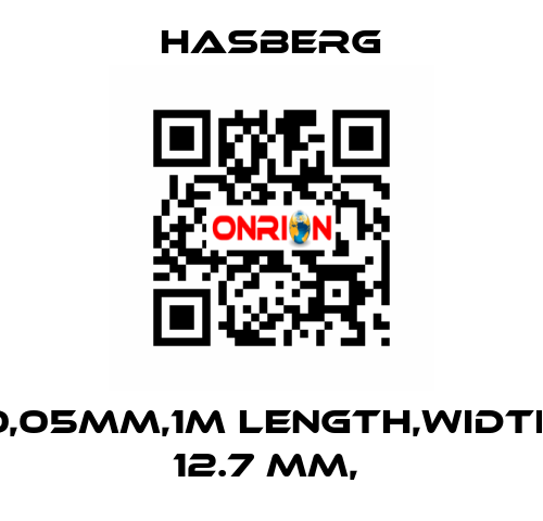 0,05MM,1M LENGTH,WIDTH 12.7 MM,  Hasberg