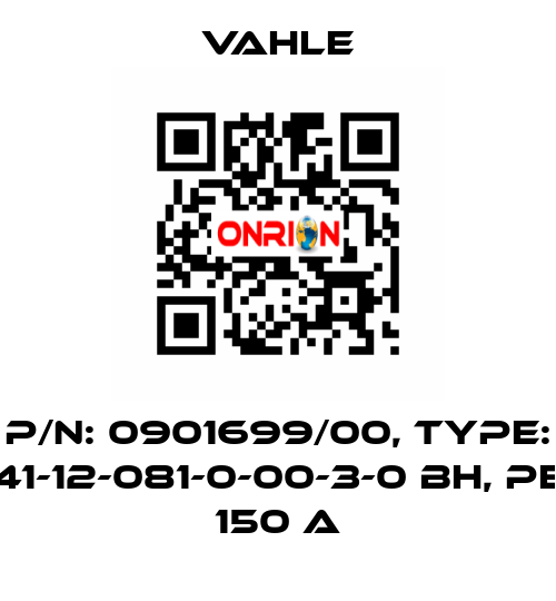 P/n: 0901699/00, Type: 41-12-081-0-00-3-0 BH, PE 150 A Vahle