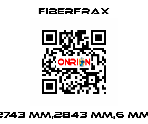 2743 MM,2843 MM,6 MM  Fiberfrax