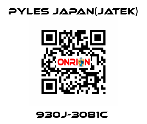 930J-3081C  Pyles Japan(Jatek)