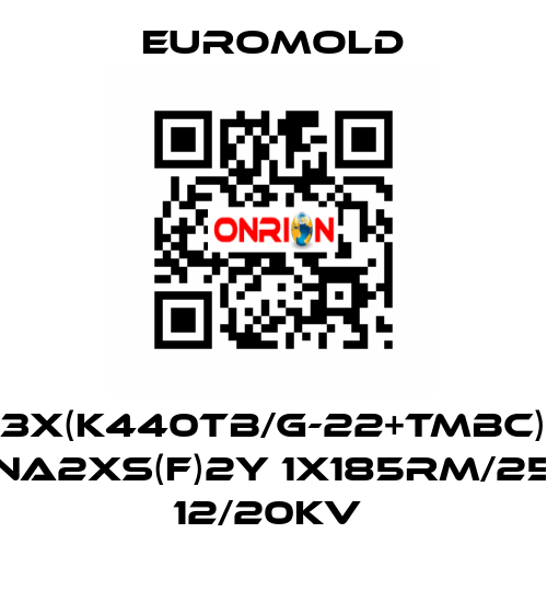 3X(K440TB/G-22+TMBC) NA2XS(F)2Y 1X185RM/25 12/20KV  EUROMOLD